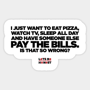 Someone else pay the bills. Sticker